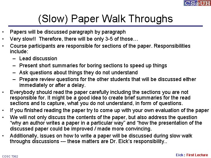 (Slow) Paper Walk Throughs • • Papers will be discussed paragraph by paragraph Very
