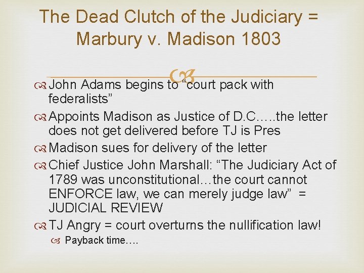 The Dead Clutch of the Judiciary = Marbury v. Madison 1803 John Adams begins