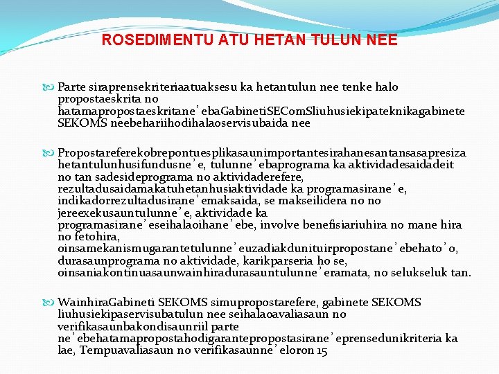 ROSEDIMENTU ATU HETAN TULUN NEE Parte siraprensekriteriaatuaksesu ka hetantulun nee tenke halo propostaeskrita no