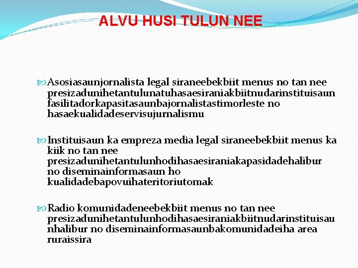 ALVU HUSI TULUN NEE Asosiasaunjornalista legal siraneebekbiit menus no tan nee presizadunihetantulunatuhasaesiraniakbiitnudarinstituisaun fasilitadorkapasitasaunbajornalistastimorleste no