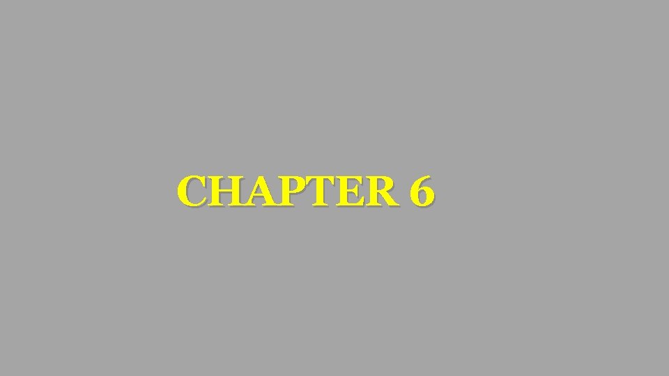 CHAPTER 6 