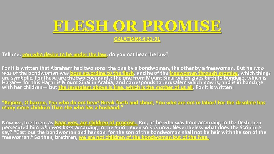 FLESH OR PROMISE GALATIANS 4: 21 -31 Tell me, you who desire to be