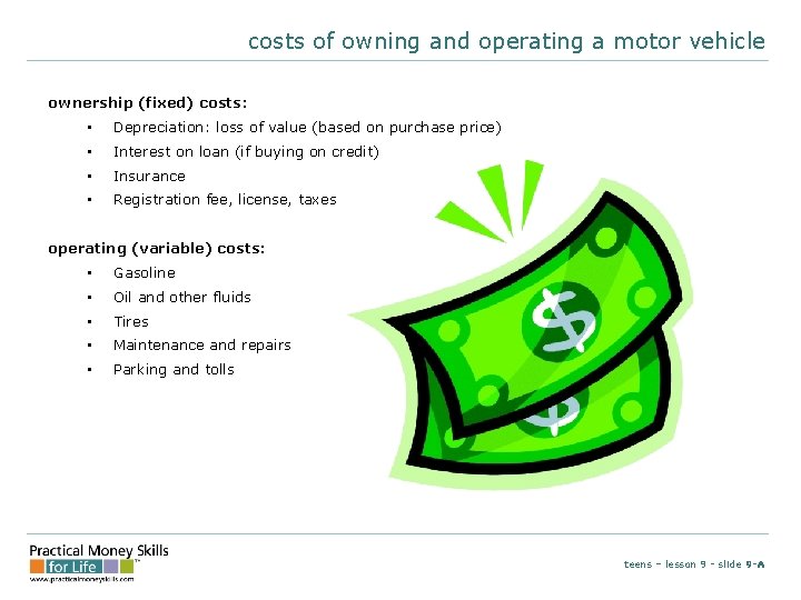 costs of owning and operating a motor vehicle ownership (fixed) costs: • Depreciation: loss