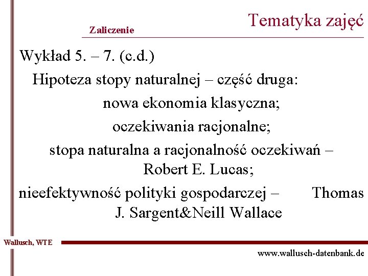 Zaliczenie Tematyka zajęć ______________________________________________ Wykład 5. – 7. (c. d. ) Hipoteza stopy naturalnej