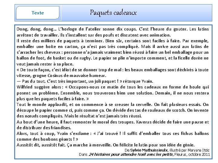 Texte Paquets cadeaux Dong, dong… L’horloge de l’atelier sonne dix coups. C’est l’heure du