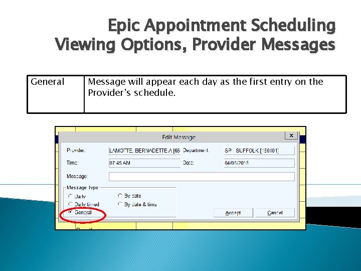 Epic Appointment Scheduling Viewing Options, Provider Messages General Message will appear each day as Epic Appointment Scheduling Viewing Options, Provider Messages General Message will appear each day as