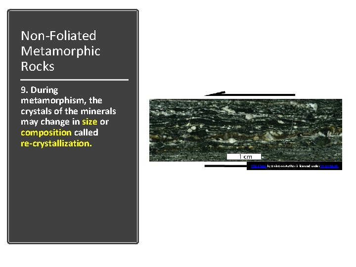 Non-Foliated Metamorphic Rocks 9. During metamorphism, the crystals of the minerals may change in Non-Foliated Metamorphic Rocks 9. During metamorphism, the crystals of the minerals may change in