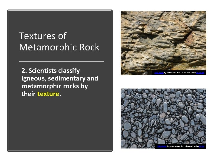 Textures of Metamorphic Rock 2. Scientists classify igneous, sedimentary and metamorphic rocks by their Textures of Metamorphic Rock 2. Scientists classify igneous, sedimentary and metamorphic rocks by their