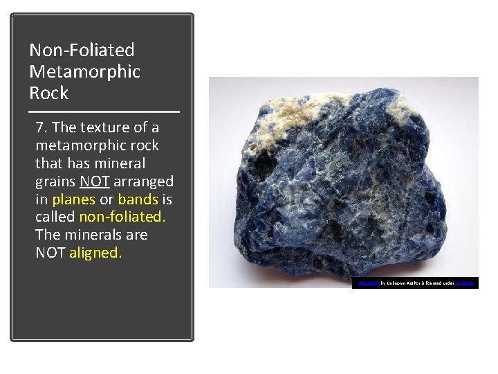Non-Foliated Metamorphic Rock 7. The texture of a metamorphic rock that has mineral grains Non-Foliated Metamorphic Rock 7. The texture of a metamorphic rock that has mineral grains