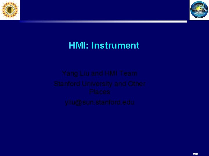 HMI: Instrument Yang Liu and HMI Team Stanford University and Other Places yliu@sun. stanford.