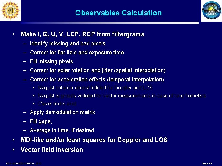 Observables Calculation • Make I, Q, U, V, LCP, RCP from filtergrams – Identify