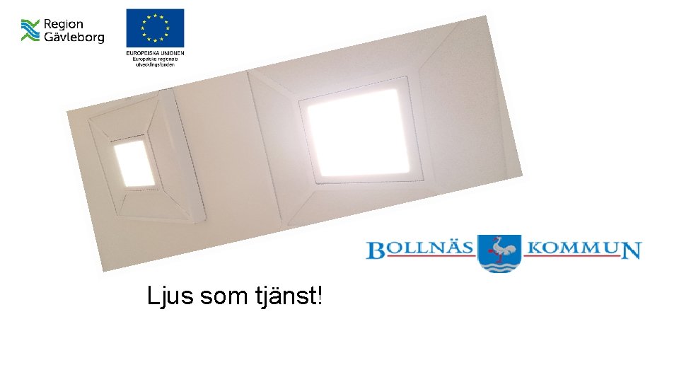 Ljus som tjänst! 