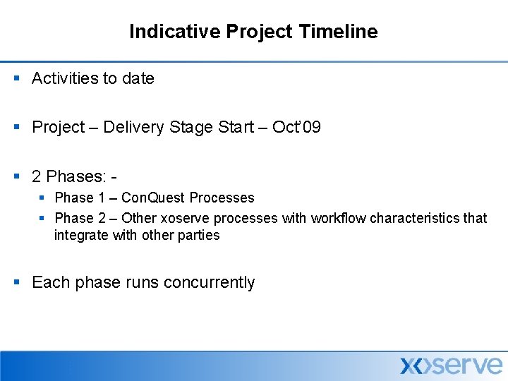 Indicative Project Timeline § Activities to date § Project – Delivery Stage Start –