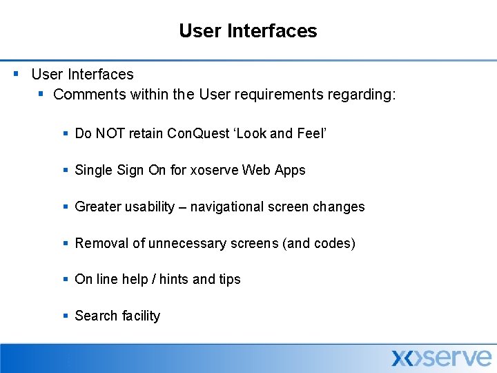 User Interfaces § Comments within the User requirements regarding: § Do NOT retain Con.