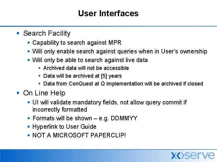 User Interfaces § Search Facility § Capability to search against MPR § Will only