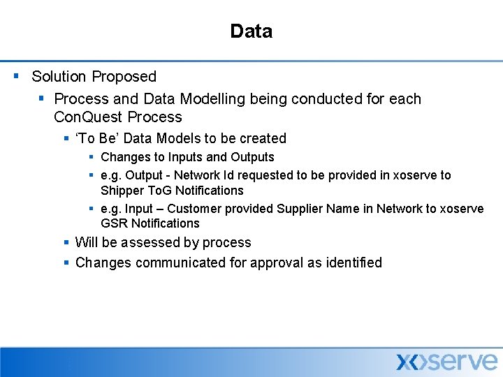 Data § Solution Proposed § Process and Data Modelling being conducted for each Con.