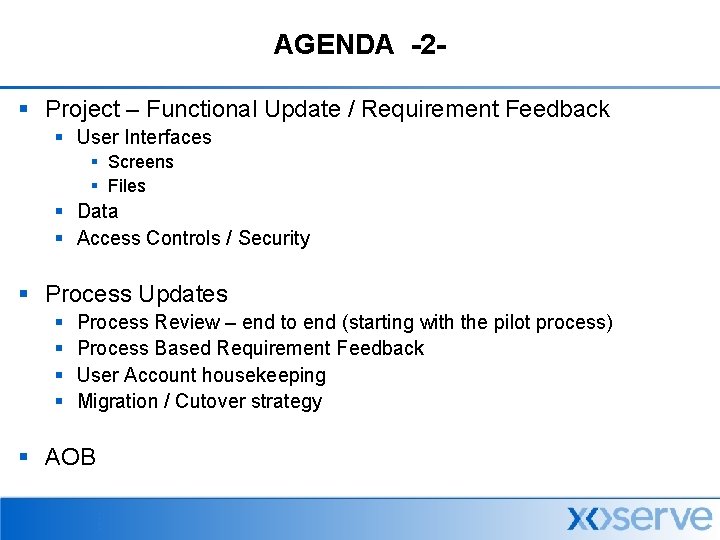AGENDA -2§ Project – Functional Update / Requirement Feedback § User Interfaces § Screens