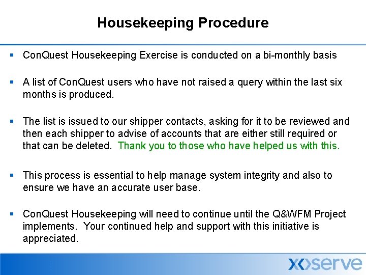 Housekeeping Procedure § Con. Quest Housekeeping Exercise is conducted on a bi-monthly basis §