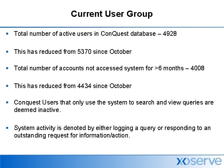 Current User Group § Total number of active users in Con. Quest database –