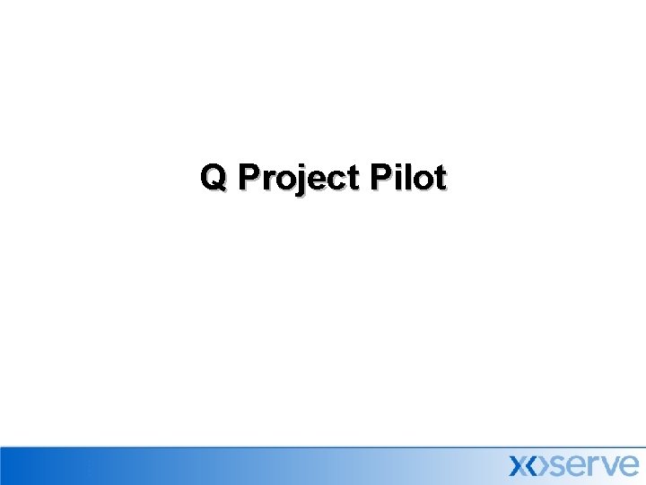 Q Project Pilot 