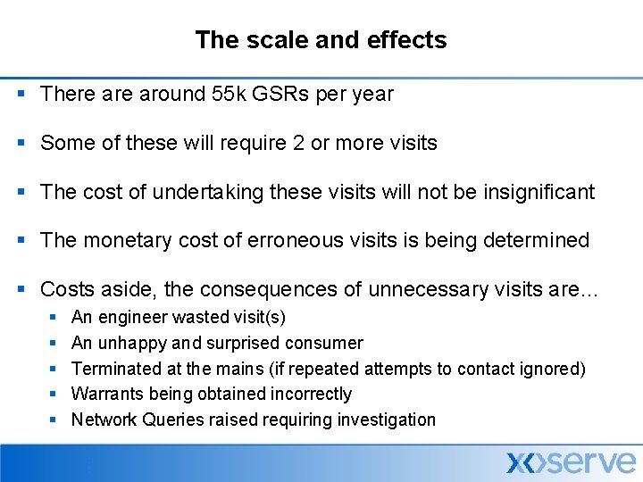 The scale and effects § There around 55 k GSRs per year § Some