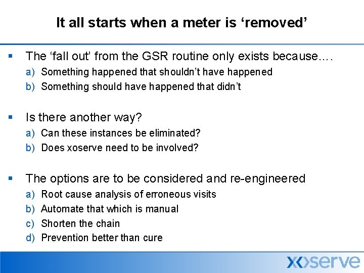 It all starts when a meter is ‘removed’ § The ‘fall out’ from the