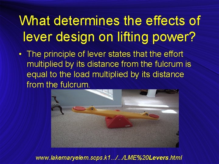 What determines the effects of lever design on lifting power? • The principle of