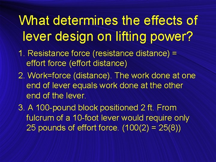 What determines the effects of lever design on lifting power? 1. Resistance force (resistance