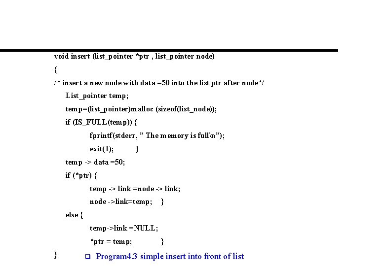 void insert (list_pointer *ptr , list_pointer node) { /* insert a new node with