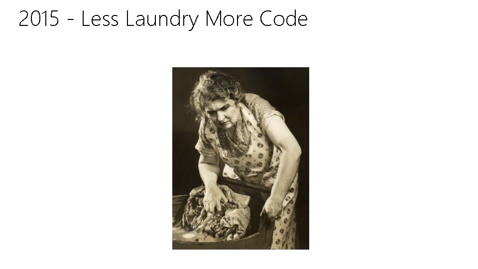 2015 - Less Laundry More Code 