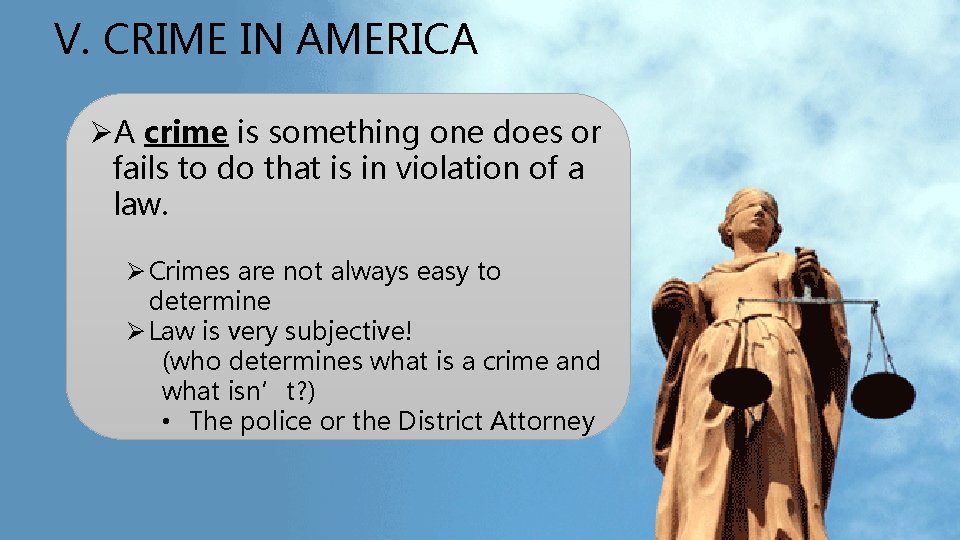 V. CRIME IN AMERICA ØA crime is something one does or fails to do V. CRIME IN AMERICA ØA crime is something one does or fails to do