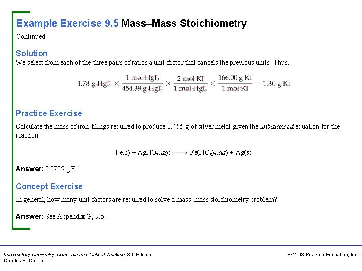 Example Exercise 9. 5 Mass–Mass Stoichiometry Continued Solution We select from each of the