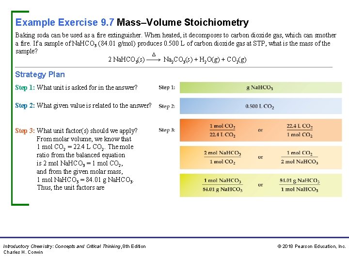 Example Exercise 9. 7 Mass–Volume Stoichiometry Baking soda can be used as a fire