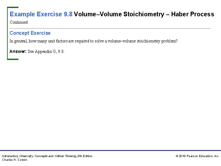 Example Exercise 9. 8 Volume–Volume Stoichiometry – Haber Process Continued Concept Exercise In general,