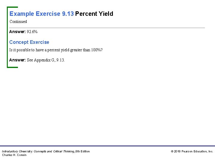 Example Exercise 9. 13 Percent Yield Continued Answer: 92. 6% Concept Exercise Is it