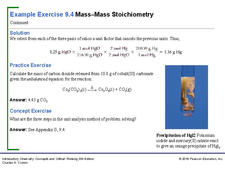 Example Exercise 9. 4 Mass–Mass Stoichiometry Continued Solution We select from each of the