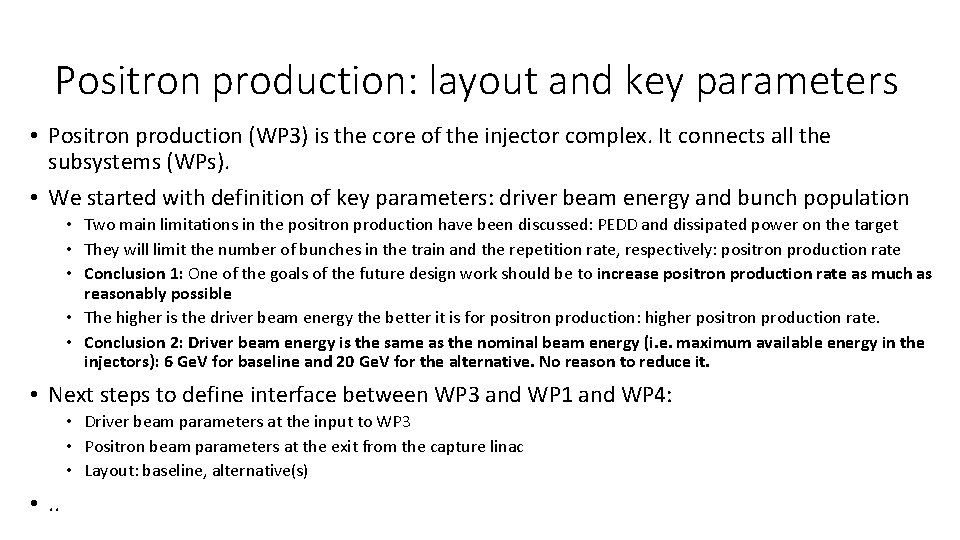 Positron production: layout and key parameters • Positron production (WP 3) is the core