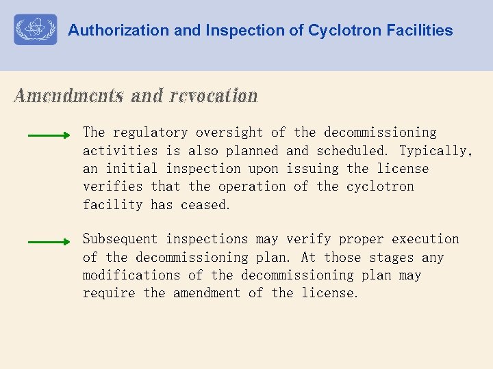 Authorization and Inspection of Cyclotron Facilities Amendments and revocation The regulatory oversight of the