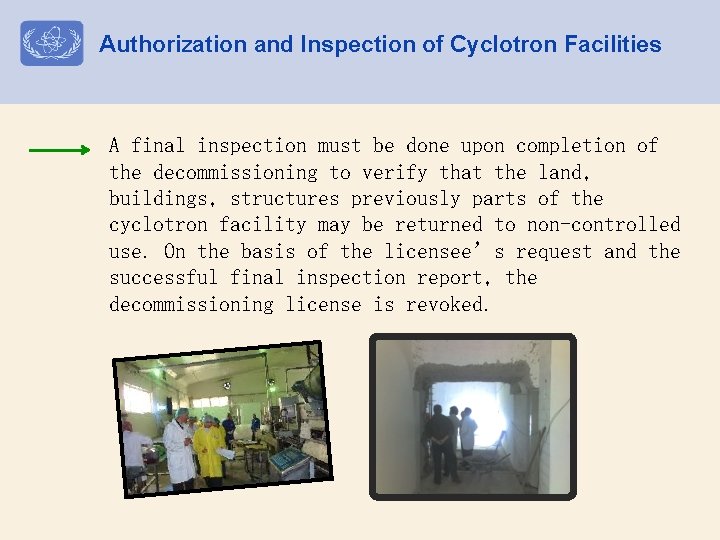 Authorization and Inspection of Cyclotron Facilities A final inspection must be done upon completion