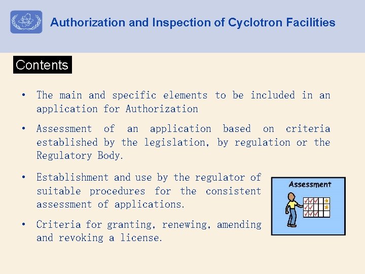 Authorization and Inspection of Cyclotron Facilities Contents • The main and specific elements to