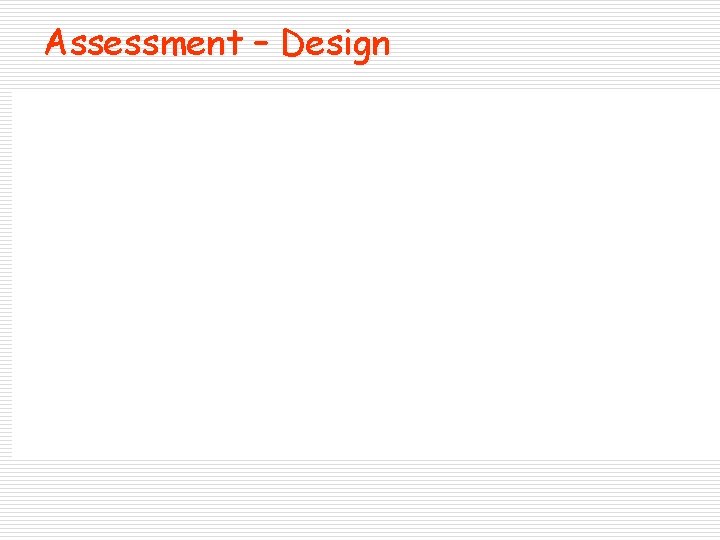 Assessment – Design April – July. Sept FA 1 10% Sept Oct – Dec.