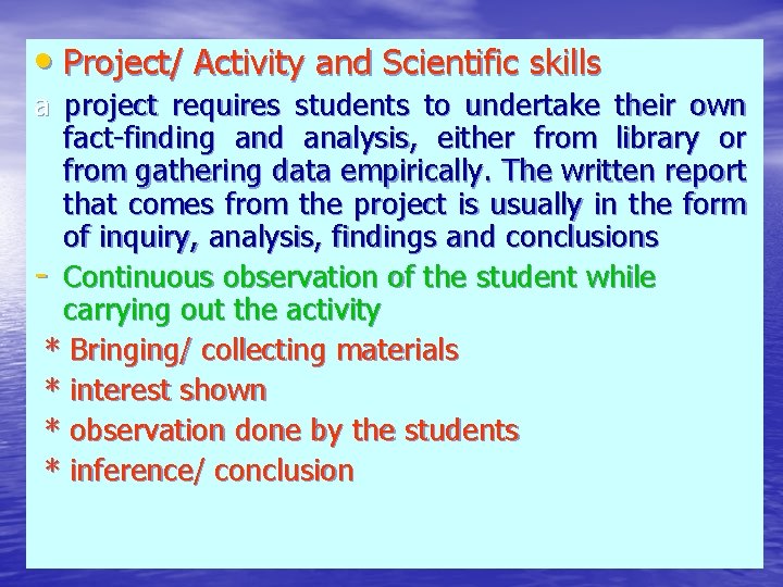  • Project/ Activity and Scientific skills a project requires students to undertake their