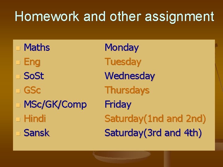 Homework and other assignment n n n n Maths Eng So. St GSc MSc/GK/Comp