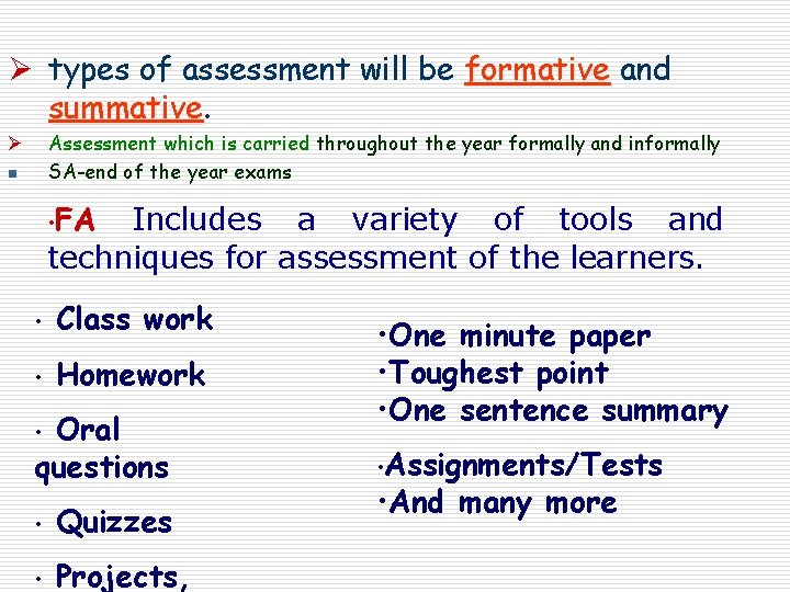Ø types of assessment will be formative and summative Assessment which is carried throughout