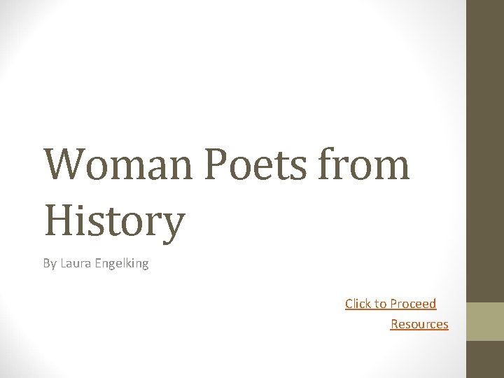 Woman Poets from History By Laura Engelking Click to Proceed Resources 