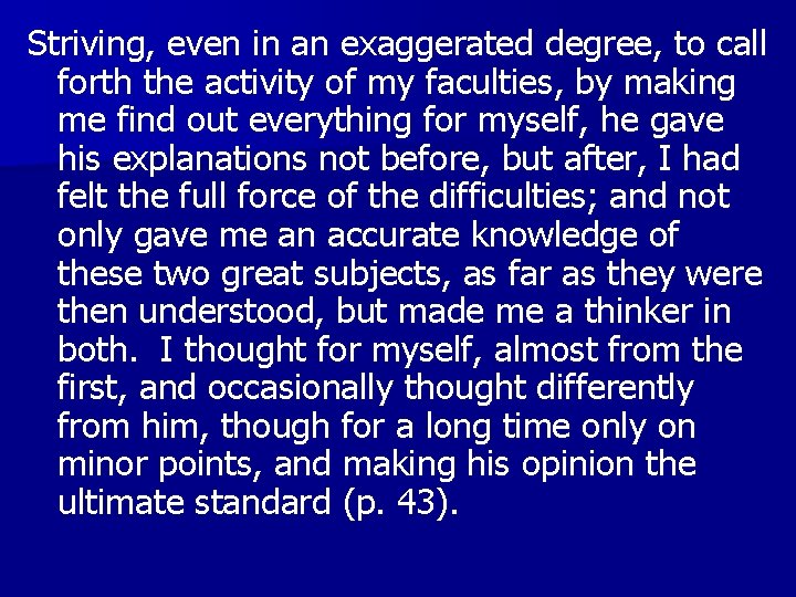 Striving, even in an exaggerated degree, to call forth the activity of my faculties,