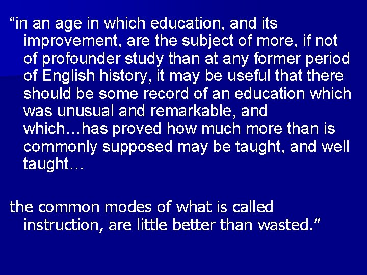 “in an age in which education, and its improvement, are the subject of more,