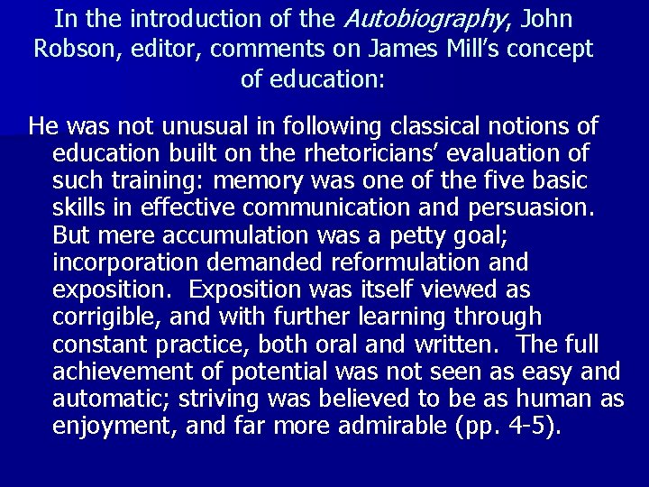 In the introduction of the Autobiography, John Robson, editor, comments on James Mill’s concept