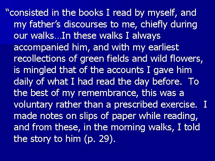 “consisted in the books I read by myself, and my father’s discourses to me,