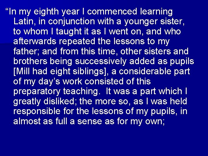 “In my eighth year I commenced learning Latin, in conjunction with a younger sister,